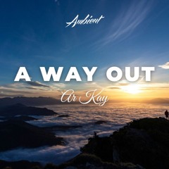 AR KAY - A Way Out