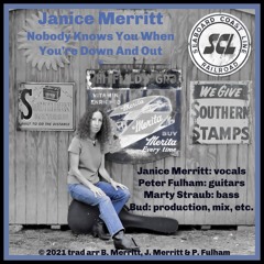 Nobody Knows You When You're Down And Out