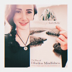 Effortless Mindfulness Meditation, a Loch Kelly Compilation
