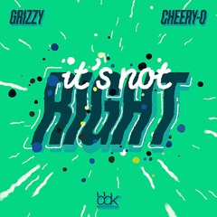 GRIZZY x CHEERY-O - It's Not Right