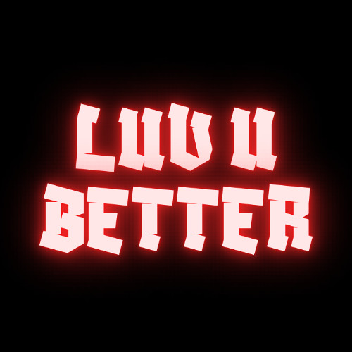LUV U BETTER