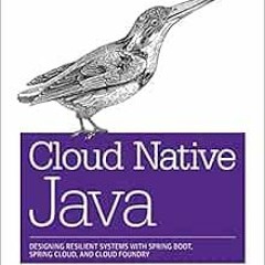 ❤️ Read Cloud Native Java: Designing Resilient Systems with Spring Boot, Spring Cloud, and Cloud