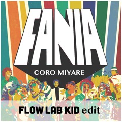 Fania All Stars - Coro Miyare (Flow Lab Kid remix) - FREE D/L