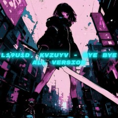 L19U1D, KVZUYV - BYE BYE (super Slowed).MP3