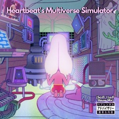 Heartbeat's Multiverse Simulator (Sci-Fi /  Lo-Fi House Mix)