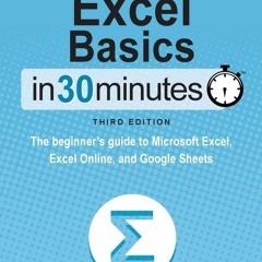 [READ DOWNLOAD] Excel Basics In 30 Minutes