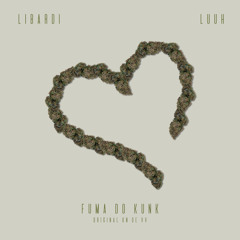 LUUH, Libardi -  Fuma do Kunk (Remix)