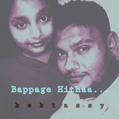Bappage Hithaa By Kektassy