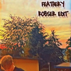 FEATHERY (ROBSER EDIT)