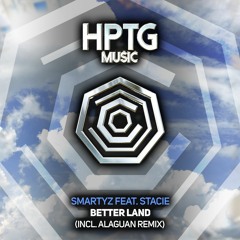 Smartyz feat. Stacie - Better Land [HPTG Music]
