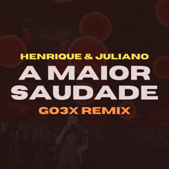 Henrique & Juliano - A Maior Saudade (GO3x Remix) / Versão Trap
