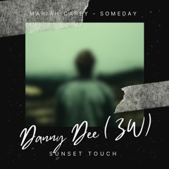 Mariah Carey - Someday ( Danny Dee's  Sunset Touch) Danny Dee (ZW)