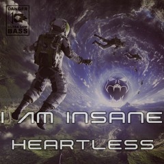 Heartless - I Am Insane(Radio Edit)