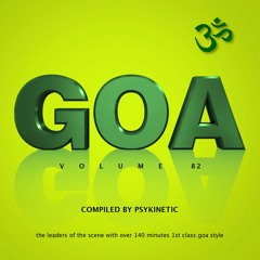 GOA Volume 82 Mixed And Compiled By Psykinetic