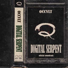 Occvlt - Digital Serpent  [Unfair Rework]