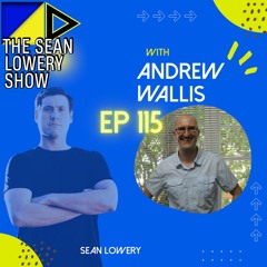 The Sean Lowery Show- Ep 115- Andrew Wallis | Fitness Marketing & Mindset