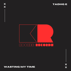 Tadhg E - Wasting My Time (Radio Edit) [Kookee Records]