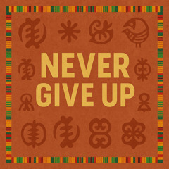 Never Give Up