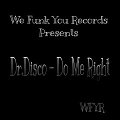 Dr.Disco - Do Me Right