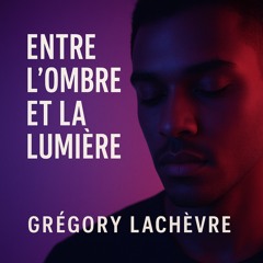 Entre l’ombre et la lumière