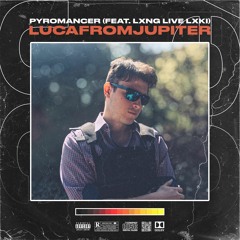 PYROMANCER (feat. LXNG LIVE LXKI)