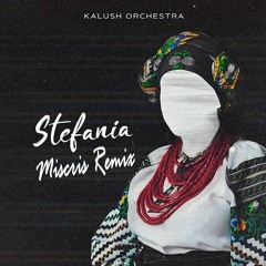 Kalush Orchestra - Stefania (Miscris Remix)