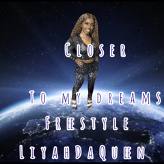 closer to my dreams freestyle