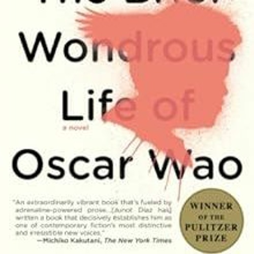 [Access] EPUB KINDLE PDF EBOOK The Brief Wondrous Life of Oscar Wao by Junot Diaz 💔