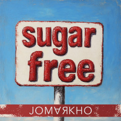 Sugar Free - Jomarkho