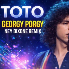 TOTO - GEORGY PORGY NEY DIXONE REMIX FREE DOWNLOAD
