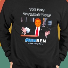 The Tory Teesside Trump #Binben For Tees Valley Mayor T-shirt