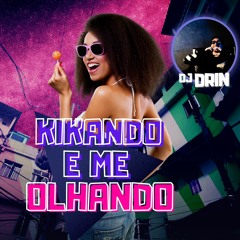 KIKANDO E ME OLHANDO (DRIN EDIT)