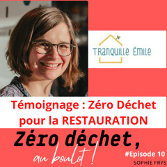 #Episode 10 - Interview diminuer les déchets en restauration - ITW Tranquille Emile, Amélie Rouvillai