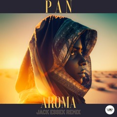 𝐏𝐑𝐄𝐌𝐈𝐄𝐑𝐄: PAN - Aroma (Jack Essek Remix) [Camel VIP Records]