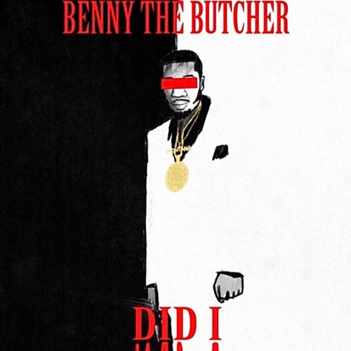 Did I Remix Featuring Benny The Butcher