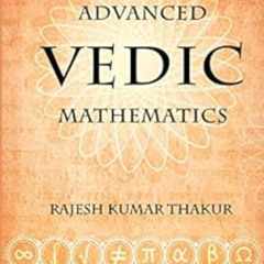 [VIEW] EPUB 📍 Advanced Vedic Mathematics by Rajesh Kumar Thakur [EBOOK EPUB KINDLE P
