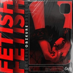 Obzkure - Fetish