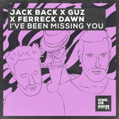 Jack Back & Guz & Ferreck Dawn - I've been missing you