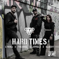 Hard Times feat. FreshXL, Juwelz & DJ Jedy