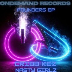 CRIBB X KEZ | Nasty Girlz