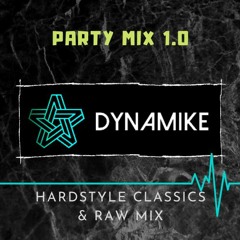 Dynamike Party Mix 1.0 - Hardstyle Classics & Raw Mix 2020