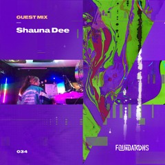 Foundations Guest Mix 034 // Shauna Dee
