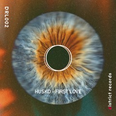 Husko - First Love [District Records]
