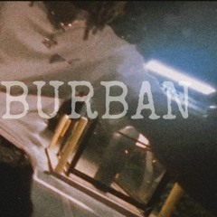 burban (prod.fwthis1will)