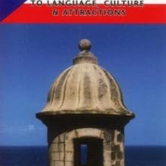 VIEW EBOOK 📌 Puerto Rico: A Simplified Reference to Language, Culture & Attractions