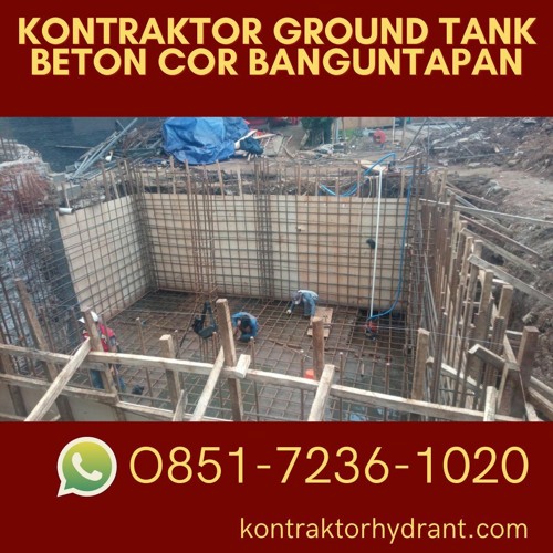 Kontraktor Ground Tank Beton Cor Banguntapan TERBAIK, 085172361020