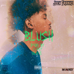 Joey Franko - Blush (Prod By. Viper Beat)