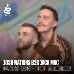 Josh Watkins b2b Jack Mac - Aaja Channel 1 - 04 06 24