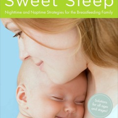 Audiobook Sweet Sleep: Nighttime and Naptime Strategies for the Breastfeeding Family full