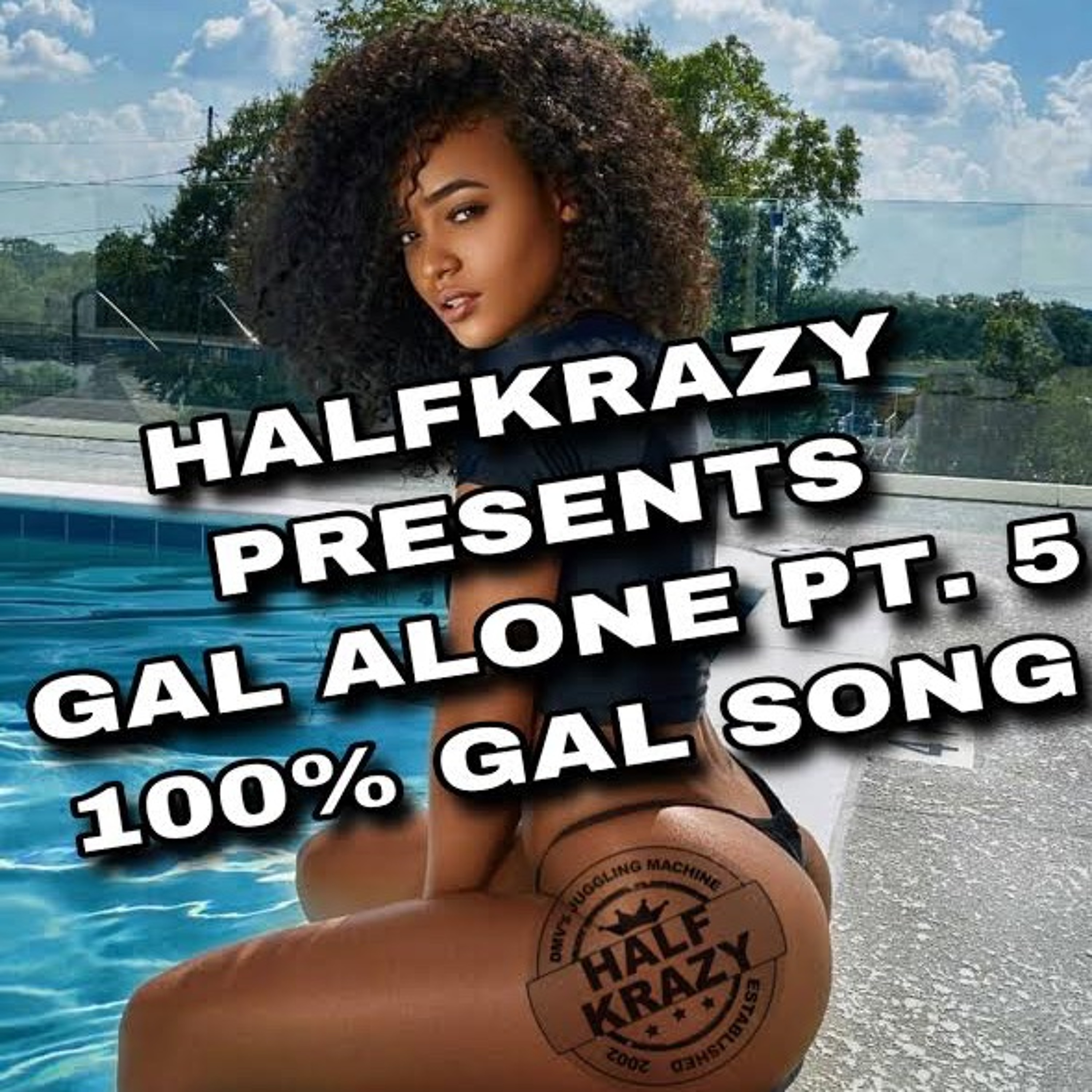 HALFKRAZY GAL ALONE PT. 5 @TRIGGAHALFKRAZY 6/20 episode artwork